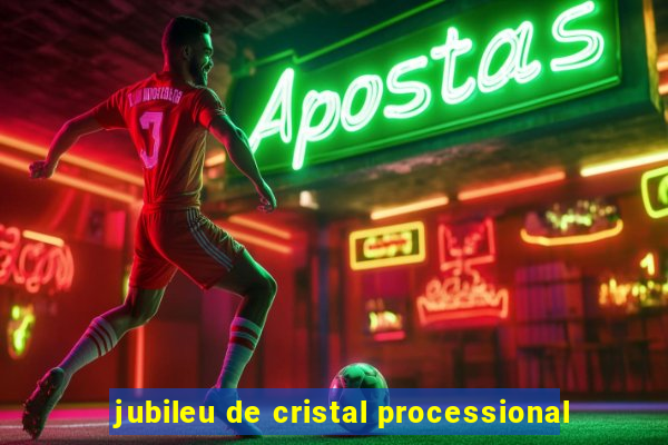 jubileu de cristal processional